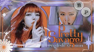 blackpink - pretty savage ⌜english version⌟ ｡✧*༺