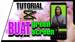 TUTORIAL CARA BUAT GREEN SCREEN HILANGKAN BACKGROUND VIDEO APLIKASI CAPCUT