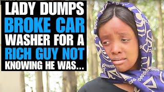 Lady dumps broke car washer for a rich guy not knowing he was | Brightmarn Studios