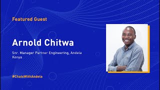 #ChatsWithAndela S1E1 - Arnold Chitwa, Senior Partner Engineering Manager, Andela.