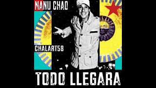 Manu Chao & Chalart58: “TODO LLEGARÁ”