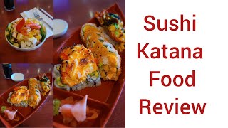 Sushi Katana Food Review