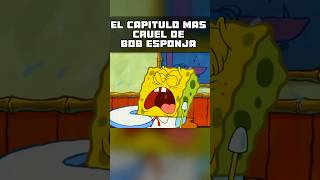 El capítulo más cruel de bob esponja #Shorts