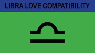 TOP 10 LIBRA LOVE COMPATIBILITY WITH THE ZODIAC SIGNS