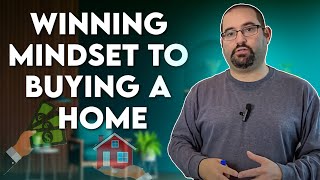 Winning Mindset to Buying a Home  #realestate