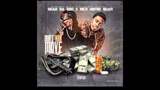 Shad Da God x Rich Homie Quan "Don't Nun Move"