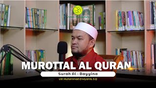 MUROTTAL SURAH AL BAYYINA | Murottal Muroja'ah Metode Ummi | Ust Muhammad Erwiyanto, S.Q