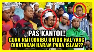 PAS KANTOI!! GUNA RM100RIBU UNTUK HAL YANG DIKATAKAN HARAM PADA ISLAM??