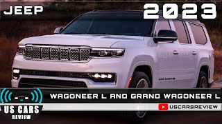 2023 JEEP WAGONEER L and GRAND WAGONEER L Review Release Date Specs Prices