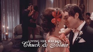 Chuck & Blair | Loving her was red