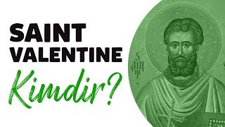 St. Valentine Kimdir | Biyografi  Belgeselleri | Hayat Hikayesi