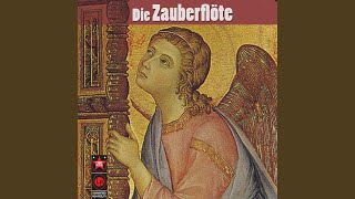 Die Zauberflöte, K 620 - Act 1: Nun, Stolzer Jungling, Nur Hierher