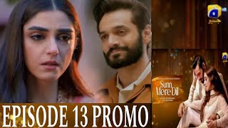 sunn Mere Dil | Episode 13 Teaser | Wahaj Ali | Maya Ali | Usama Khan | Geo TV | M Shoaib kamal