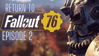 Return to Fallout 76 Ep 2