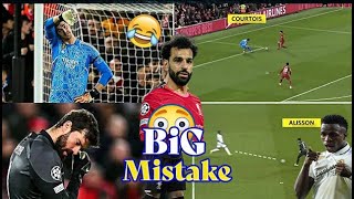 Allison Becker Mistake vs Real Madrid 😂 Courtois Mistake vs Liverpool - Champions League 2023