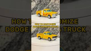 HOW TO CUSTOMIZE DODGE EXPRESS TRUCK #hotwheels #diy #dodge #truck #cars #custom