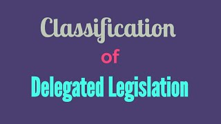 Classification of Delegated Legislation