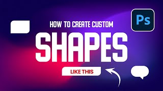 How To Create CUSTOM SHAPES in Photoshop: | Step By Step Tutorial