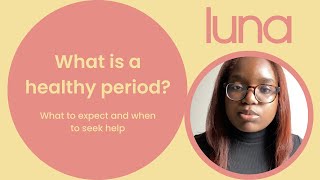 What is a healthy period? | What to expect and when to seek help 🩸