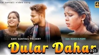 Dular dahar // eliyash & parsi // stephan tudu // New santhali full video 2022 // 2023