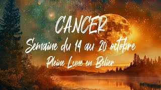 ♋ CANCER ♋ - PLEINE LUNE en Bélier et semaine du 14 au 20 octobre