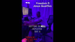 FREEDOM ft Jesus Qualifies