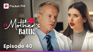 Episode 40 | A Mother's Battle | Pocket FM