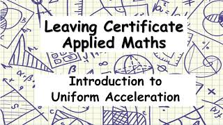 LC Applied Maths |  Introduction to Uniform Acceleration