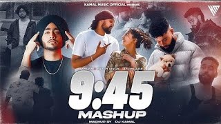 9:45 - Prabh ft. Shubh | Still Rollin X 9:45 | Mega Mashup | Afterhour Music | Punjabi ...