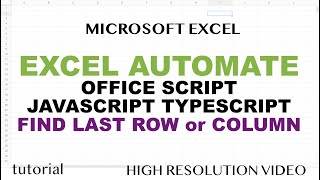 Excel Office Script - Find Last Row, Last Column (JavaScript, TypeScript)