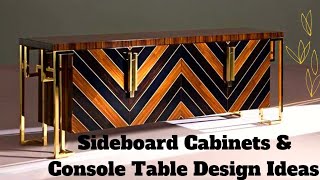 Sideboard Cabinets & Console Table Design Ideas 💯