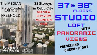 The Median Flats Cebu Loft Units with Panoramic Views @ 37 & 38th Floors