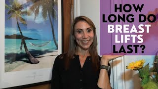 How long do breast lifts last?