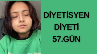 DİYETİSYEN DİYETİ 57.GÜN