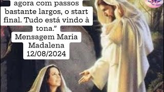 Mensagem de alerta de Maria Madalena “ …o start final, tudo está vindo à tona.” 12/08/2024