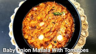 Baby Onion Masala With Tomatoes | Baby Onion With Tomatoes @Nusrathomeandstreetfood