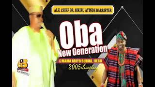 OBA NEW GENERATION LIVEPLAY BY SIKIRU AYINDE BARRISTER @MAMA ARIYO BURIAL, IJEBU, 2005 FULL AUDIO