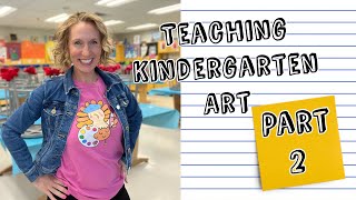 Managing the Kindergartners Part 2- Teaching Kindergarten Art