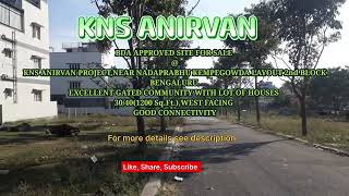 KNS ANIRVAN|BDA APPROVED SITE FOR SALE|NEAR NADAPRABHU KEMPEGOWDA LAYOUT 2nd BLOCK|BENGALURU|30/40