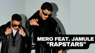 Mero Ft. Jamule - Rapstars