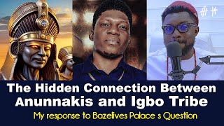 The Hidden Connection Between Anunnakis and Igbo Tribe Revealed - Lord Uzih