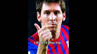 I will miss you forever#messi 😢😭#football #viral