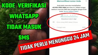 Terbaru atasi kode verifikasi whatsApp tidak masuk sms tanpa menunggu 24 jam