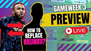 FPL GAMEWEEK 3 PREVIEW | | NKUNKU REPLACEMENTS | Fantasy Premier League 2024/25