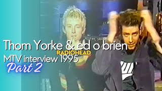 Thom Yorke and ed o Brien MTV 1995 side b