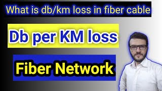 How to calculate db per Km loss in Fiber