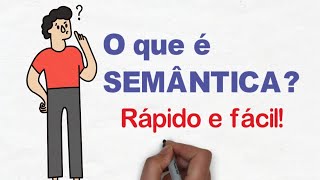 O que é Semântica? Você vai APRENDER em menos de 4 minutos!  😱