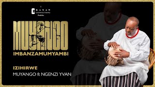 MUYANGO - IZIHIRWE ft. Yvan Ngenzi (Official Audio)