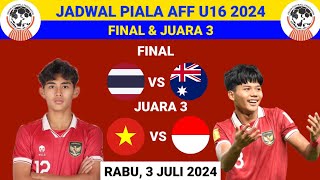 JADWAL FINAL & JUARA 3 PIALA AFF U16 2024 - TIMNAS INDONESIA VS VIETNAM