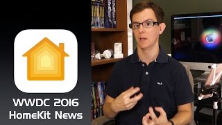 iOS 10 HomeKit News @ WWDC 2016